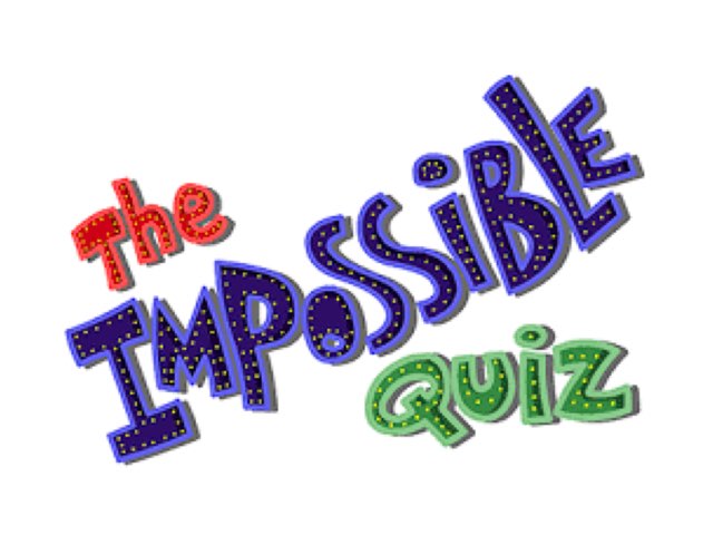 Impossible Quiz